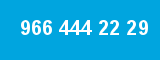 966 444 22 29